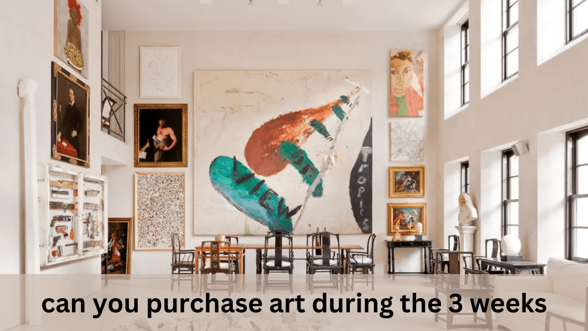 can you purchase art during the 3 weeks